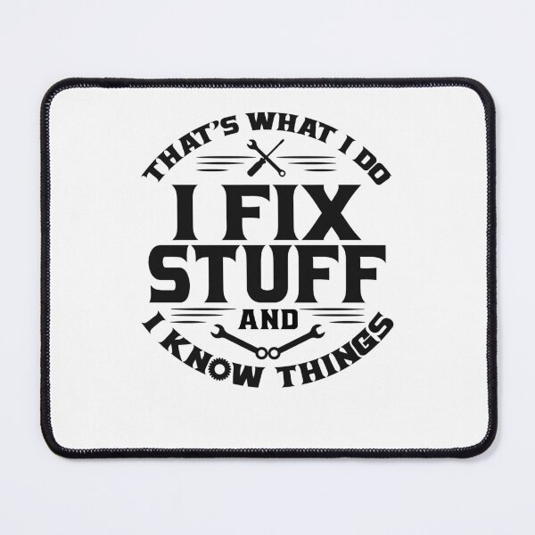 Item preview, That's What I Do I Fix Stuff And I Know Things Mechanic Gift designed and sold by Digital Story Time.