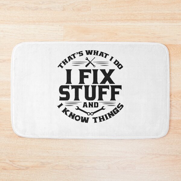 Item preview, That's What I Do I Fix Stuff And I Know Things Mechanic Gift designed and sold by Digital Story Time.