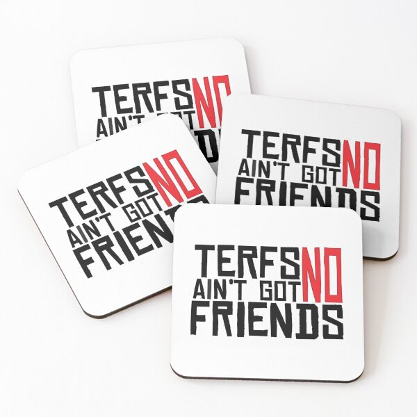 Item preview, TERFs Ain_t Go No Friends   designed and sold by HikingKitos.