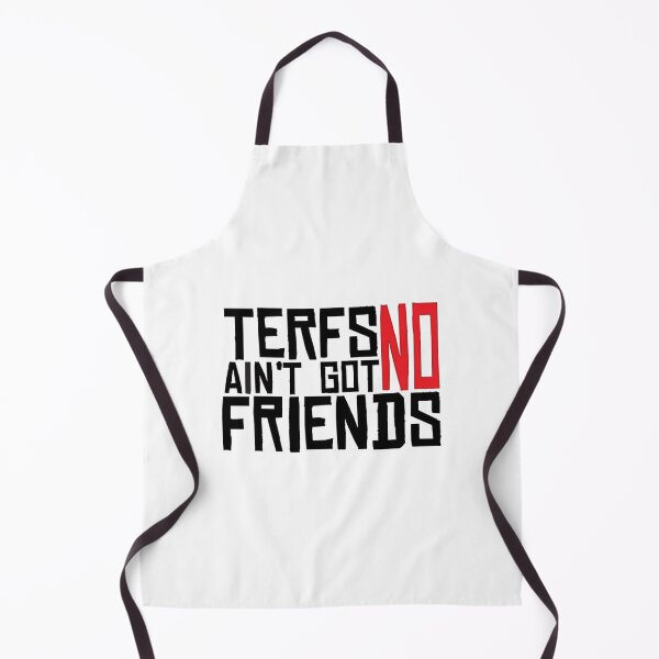 Item preview, TERFs Ain_t Go No Friends designed and sold by HikingKitos.