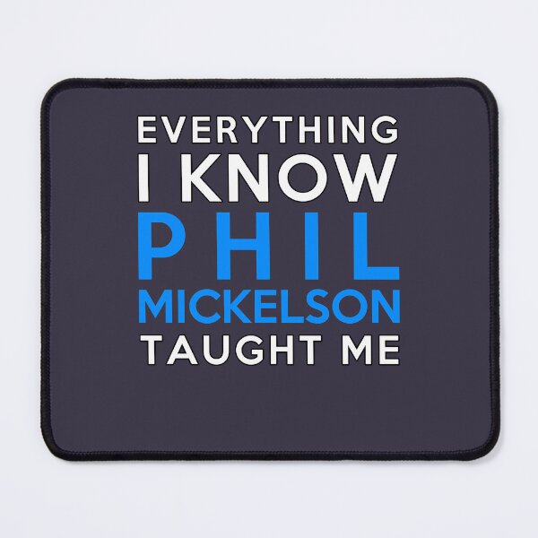 Item preview, Premium Everything i know Phil Mickelson designed and sold by ConnyWiesner.