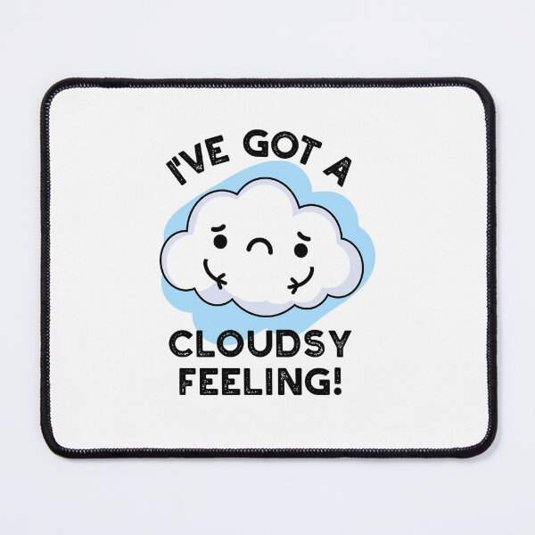 Item preview, I've Got A Cloudsy Feeling Funny Cloud Puns  designed and sold by punnybone.
