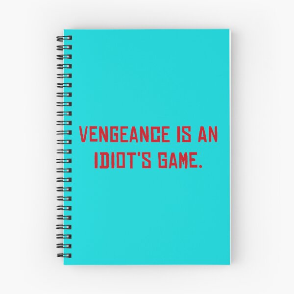 Item preview, Vengeance Is An Idiot’s Game.   designed and sold by HikingKitos.