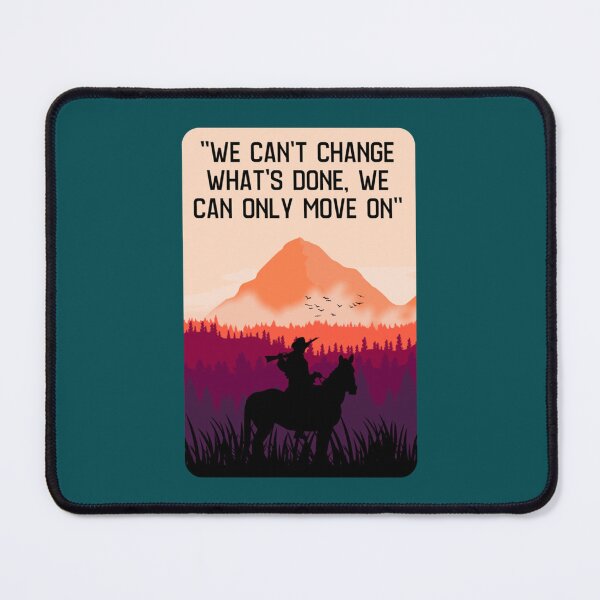 Item preview, We can_t change what_s done, we can only move on_quot_ Long designed and sold by HikingKitos.