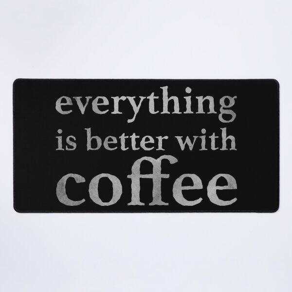 Artikel-Vorschau von everything is better with coffee, designt und verkauft von OVMEngemann.