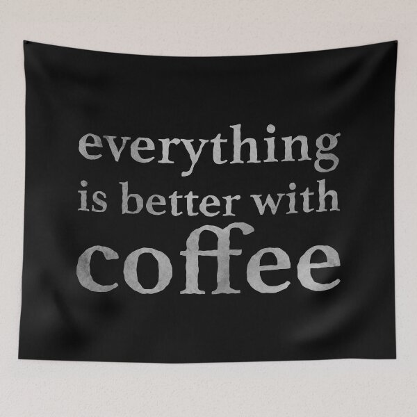 Item preview, everything is better with coffee designed and sold by OVMEngemann.