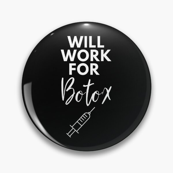 Item preview, Will Work For Botox  Funny Botox for Life designed and sold by alanxgoldberger.