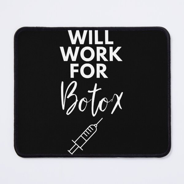 Item preview, Will Work For Botox  Funny Botox for Life designed and sold by alanxgoldberger.