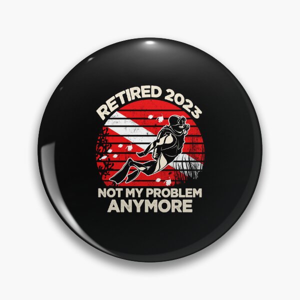 Item preview, 2023 Retired Not My Problem Anymore Scuba Diving designed and sold by Zaidan16.