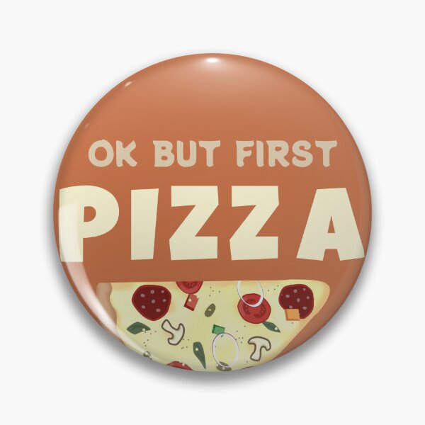 Item preview, Ok But First Pizza - Pizza Lovers designed and sold by ViewerEqualsPhoton.