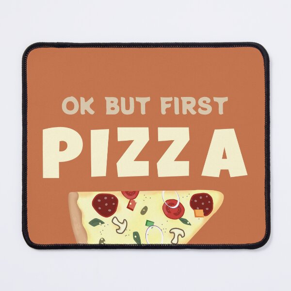 Item preview, Ok But First Pizza - Pizza Lovers designed and sold by ViewerEqualsPhoton.