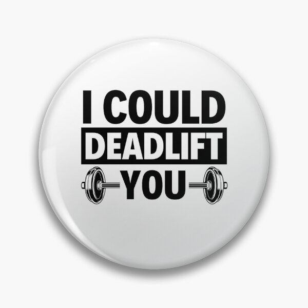 Item preview, I Could Deadlift You | Motivational Gym Quotes  designed and sold by chetan786.