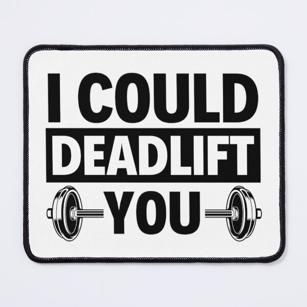 Item preview, I Could Deadlift You | Motivational Gym Quotes  designed and sold by chetan786.