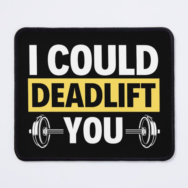 Item preview, I Could Deadlift You | Motivational Gym Quotes designed and sold by chetan786.