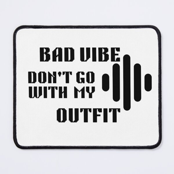 Item preview, Bad vibe don't go with my outfit designed and sold by Creative fashion Mix.
