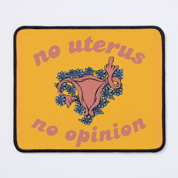 Item preview, No Uterus, No Opinion designed and sold by CorpsebyMia.