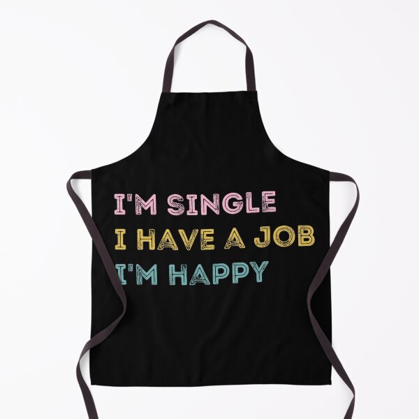 Item preview, I'm Single I Have A Job I'm Happy - Single Working Women's Day designed and sold by ScauroraDesign.