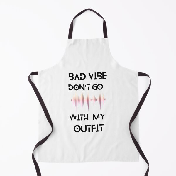 Item preview, Bad vibe don't go with my OUTFIT designed and sold by Creative fashion Mix.