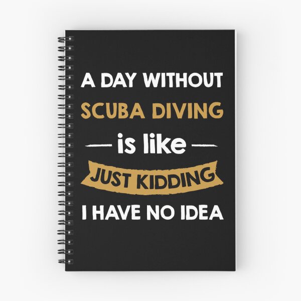 Item preview, A Day Without My Scuba Diving Is Like Just Kidding Diver designed and sold by Zaidan16.