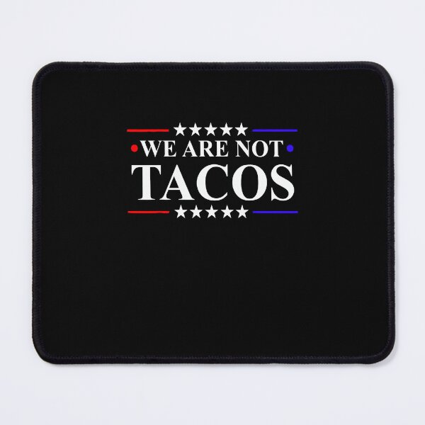 Item preview, we are not tacos shirt , we are not tacos american flag 2022 tee, we are not tacos funny jill biden designed and sold by kokpapsih21.