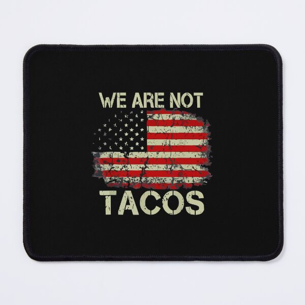 Item preview, we are not tacos shirt , we are not tacos american flag 2022 tee, we are not tacos funny jill biden designed and sold by kokpapsih21.