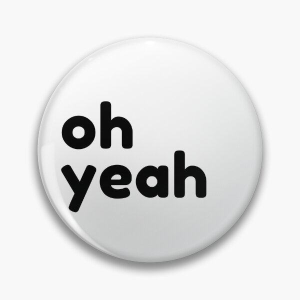 Item preview, Oh Yeah! Funny Sarcastic Saying designed and sold by That Cheeky Tee.