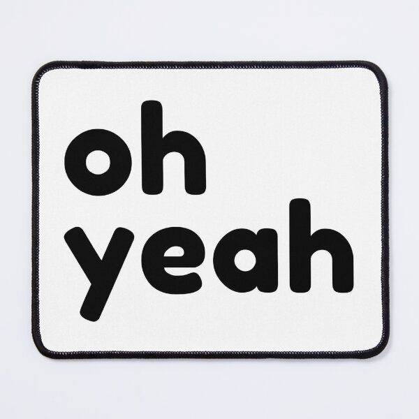 Item preview, Oh Yeah! Funny Sarcastic Saying designed and sold by That Cheeky Tee.
