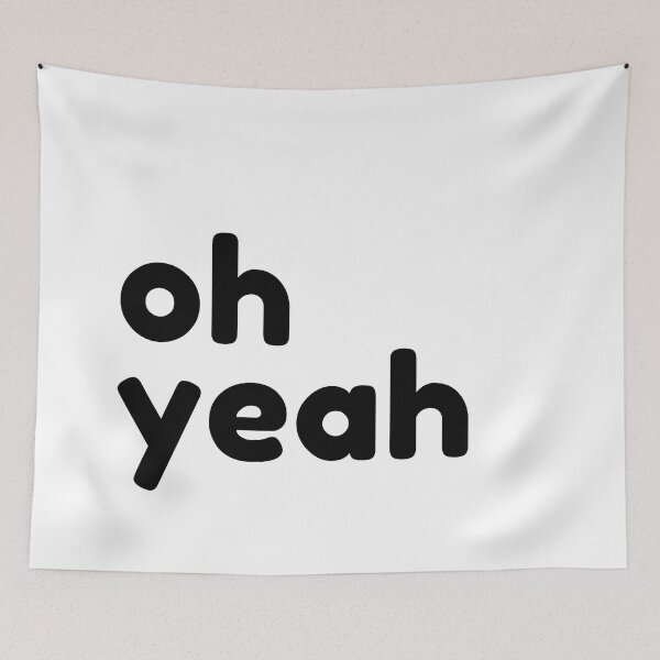 Item preview, Oh Yeah! Funny Sarcastic Saying designed and sold by That Cheeky Tee.