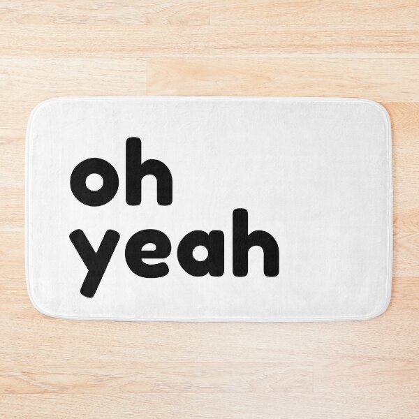 Item preview, Oh Yeah! Funny Sarcastic Saying designed and sold by That Cheeky Tee.