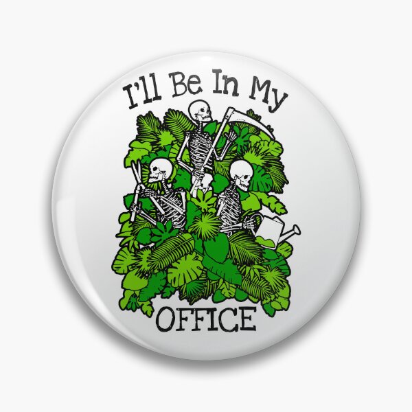 Item preview, I'll Be In My Office Garden Plant Lover Skeleton Gardener designed and sold by GrandeDuc.