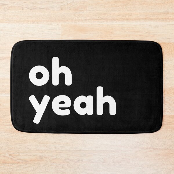 Item preview, Oh Yeah! Funny Sarcastic Saying designed and sold by That Cheeky Tee.