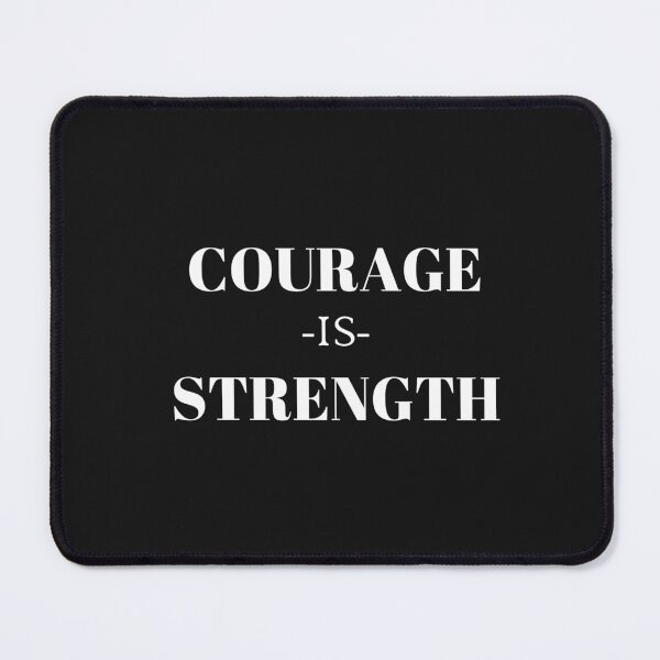 Item preview, courage is strength designed and sold by HANPENTIP.