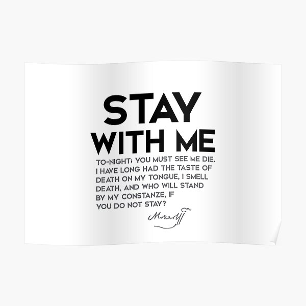stay with me - mozart Poster