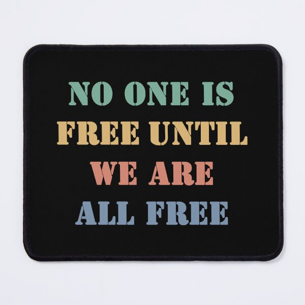 Item preview, No one is free until we are all free designed and sold by ValentinaHramov.