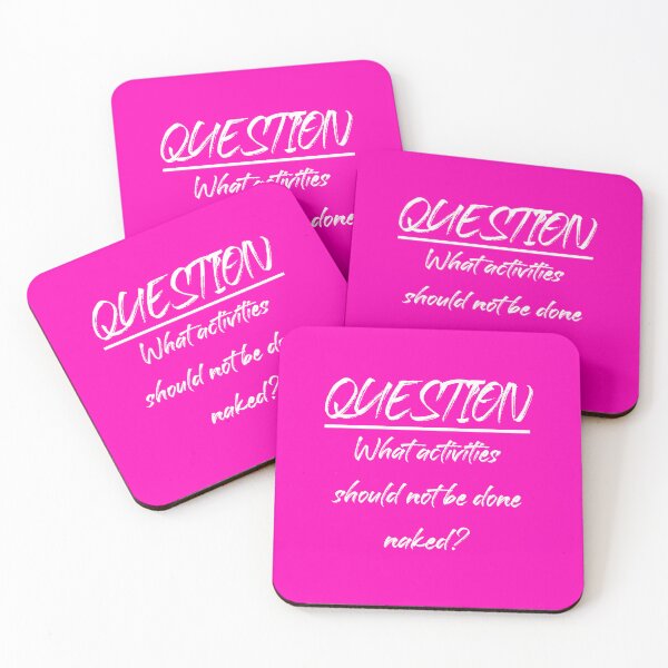 Item preview, What activities should not be done naked? designed and sold by SERGEY OVCHARUK.