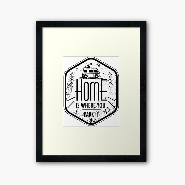 Home is where you park it vanlife camper art black on white Framed Art Print