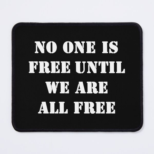 Item preview, No one is free until we are all free designed and sold by ValentinaHramov.