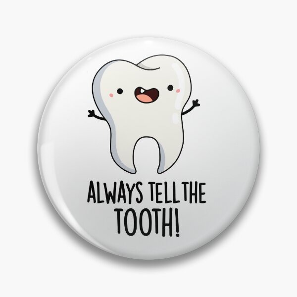Item preview, Always Tell The Tooth Funny Dental Puns  designed and sold by punnybone.