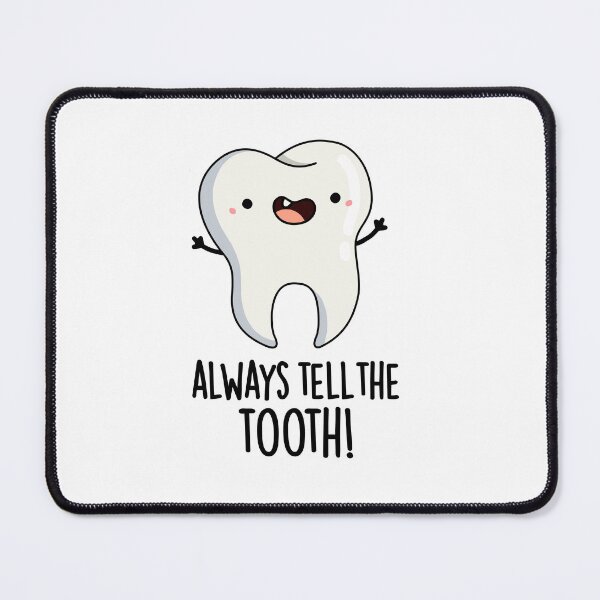 Item preview, Always Tell The Tooth Funny Dental Puns designed and sold by punnybone.