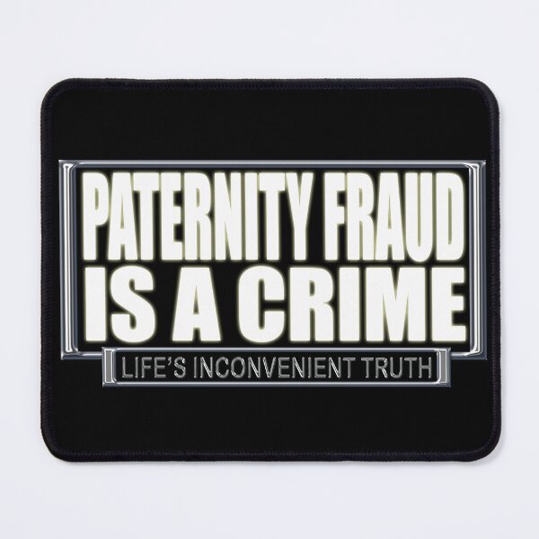 Item preview, Paternity Fraud is a Crime (Life's Inconvenient Truth) designed and sold by DVM2.