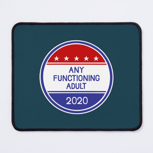 Item preview, Any Functioning Adult 2020   designed and sold by AlexanCasado4.