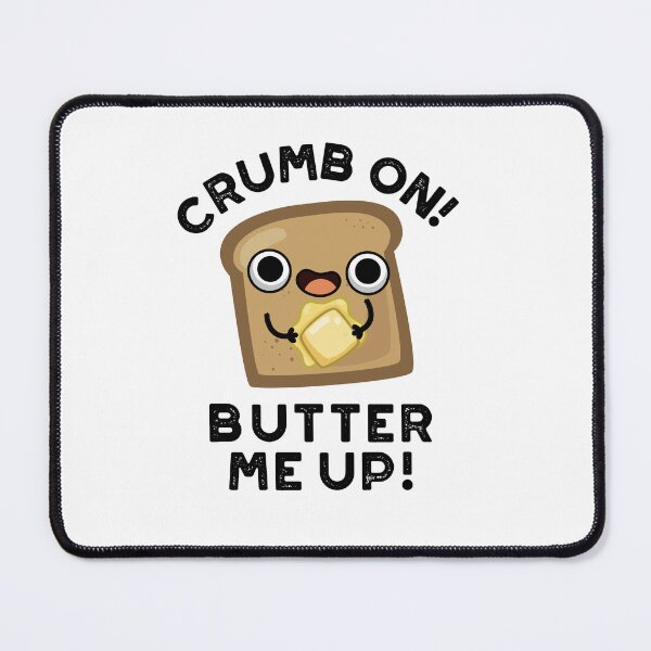 Item preview, Crumb On Butter Me Up Funny Bread Puns designed and sold by punnybone.