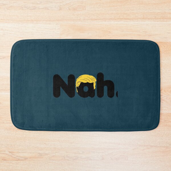 Item preview, Nah. - Anti-Trump 2020   designed and sold by AlexanCasado4.