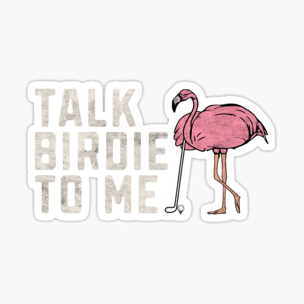 Talk Birdie To Me - Unique Gift for Golf Lovers