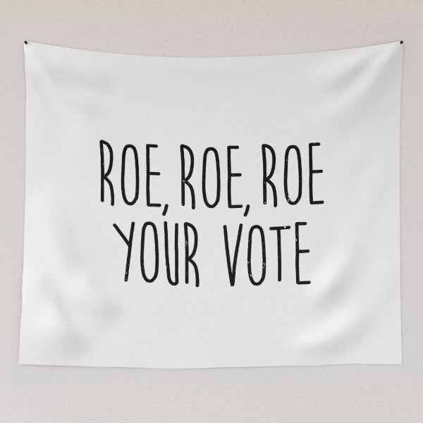 Item preview, Roe, Roe, Roe, Your vote designed and sold by Arth1nker.