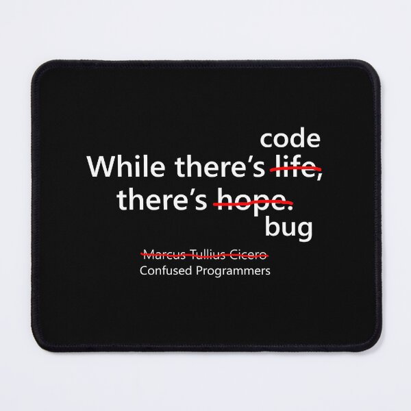 Item preview, While There's Code, There's Bug - Confused Programmers Funny Quote designed and sold by deepan chandrasekaran.