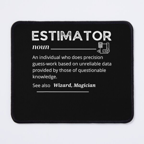 Item preview, Estimator Definition, Funny Quote Job Titles For Men Women designed and sold by nedrae.