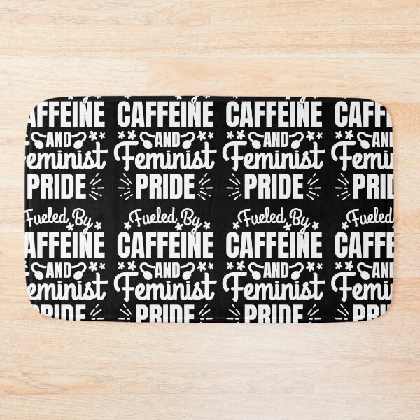 Item preview, Fueled By Caffeine And Feminist Pride Women's Rights designed and sold by GravitiTees.
