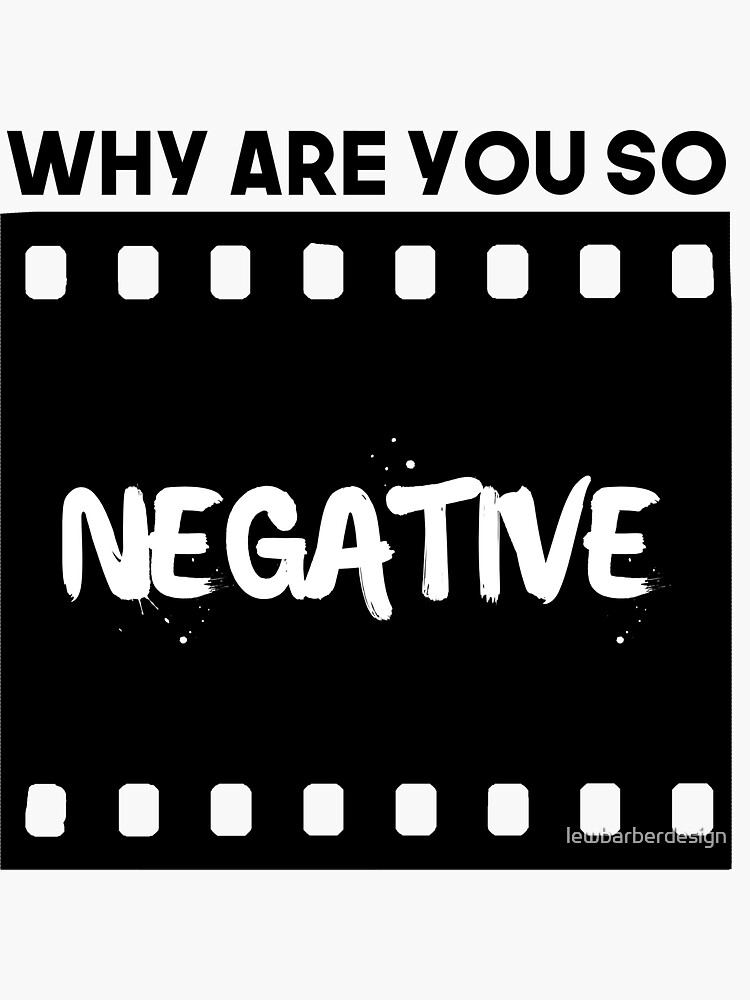 why-are-you-so-negative-sticker-by-lewbarberdesign-redbubble