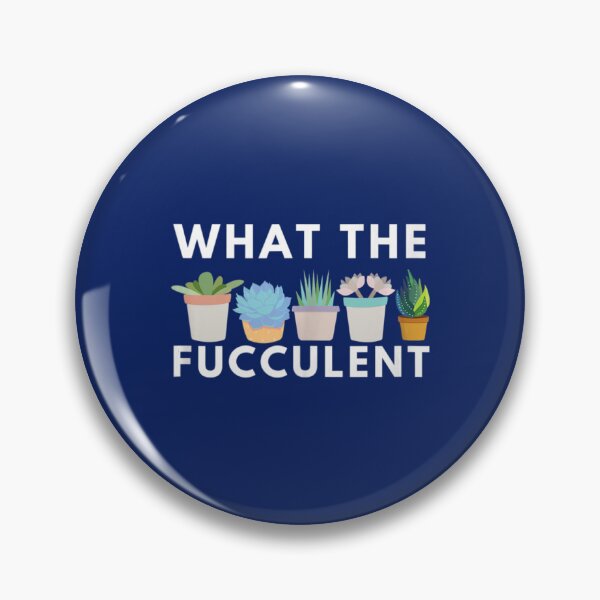 Item preview, What The Fucculent Cactus Succulents Gardening Plant designed and sold by DuyYeuuuGiang.